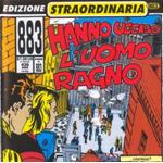 883 HANNO UCCISO L'UOMO RAGNO ED. STRAORDINARIA CD